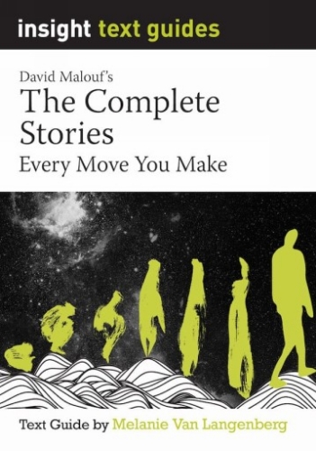 Insight Text Guide: The Complete Stories:Every Move You Make
